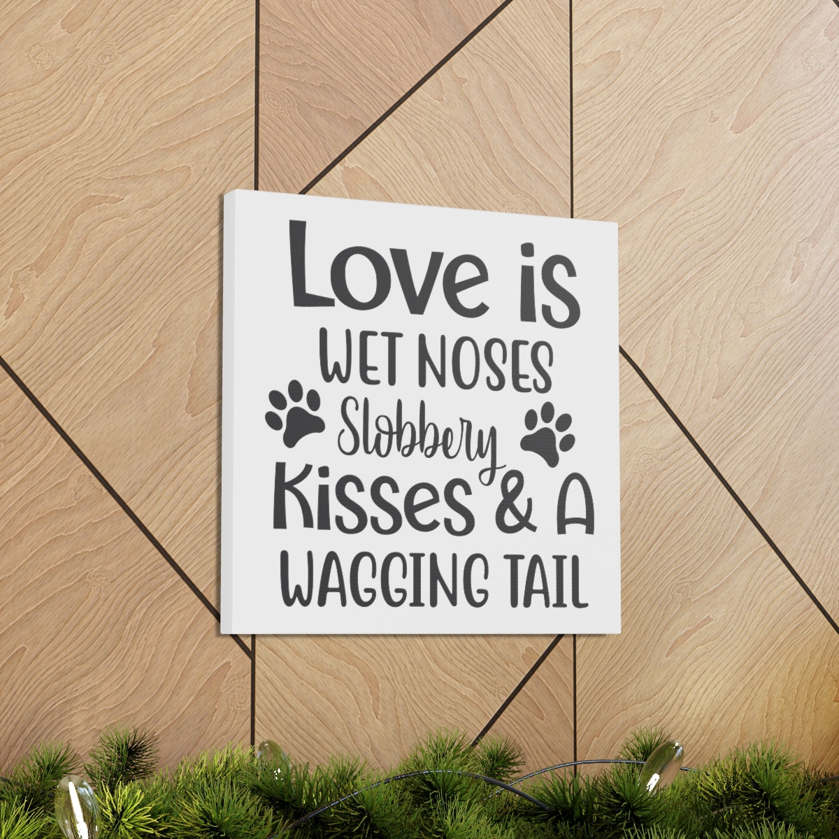 Love is Wet Noses Canvas Gallery Wraps